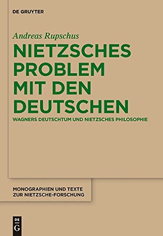 Nietzsches Problem mit den Deutschen – Wagners Deutschtum und Nietzsches Philosophie