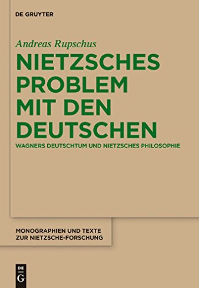 Nietzsches Problem mit den Deutschen – Wagners Deutschtum und Nietzsches Philosophie