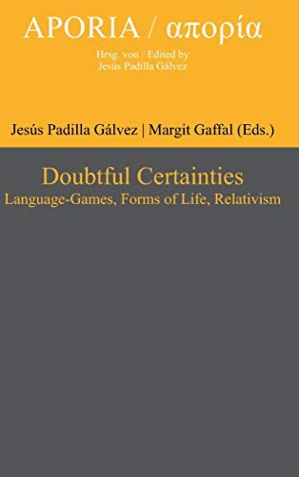 Doubtful Certainties – Language–Games, Forms of Life, Relativism