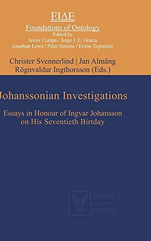 Johanssonian Investigations – Essays in Honour of Ingvar Johansson on His Seventieth Birthday