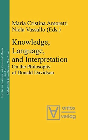 Knowledge, Language, and Interpretation – On the Philosophy of Donald Davidson