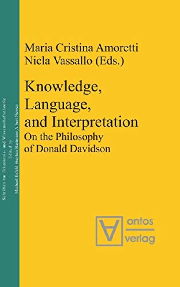 Knowledge, Language, and Interpretation – On the Philosophy of Donald Davidson