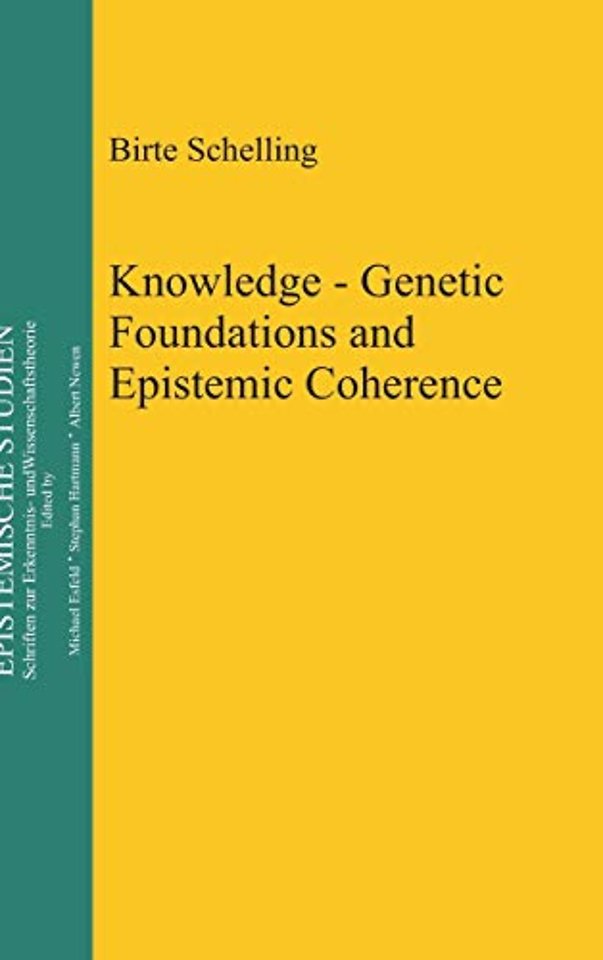 Knowledge - Genetic Foundations and Epistemic Coherence