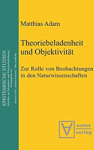 Theoriebeladenheit und Objektivität – Zur Rolle der Beobachtung in den Naturwissenschaften