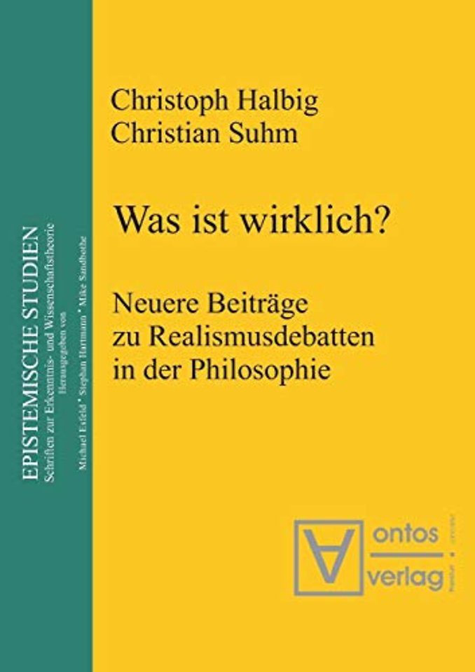 Was ist wirklich? – Neuere Beiträge zu Realismusdebatten in der Philosophie
