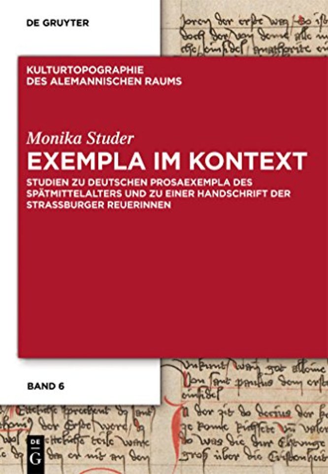Exempla im Kontext – Studien zu deutschen Prosaexempla des Spätmittelalters und zu einer Handschrift der Straβburger Reuerinnen