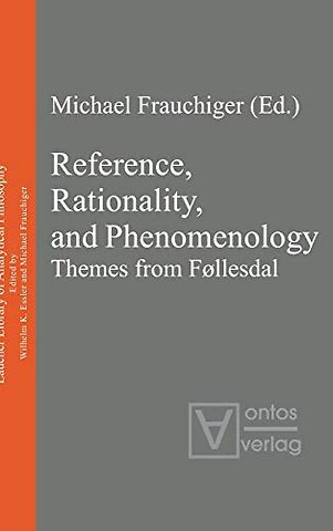Reference, Rationality, and Phenomenology – Themes from Føllesdal