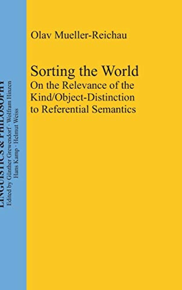 Sorting the World – On the Relevance of the Kind/Object–Distinction to Referential Semantics