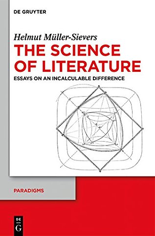 The Science of Literature – Essays on an Incalculable Difference