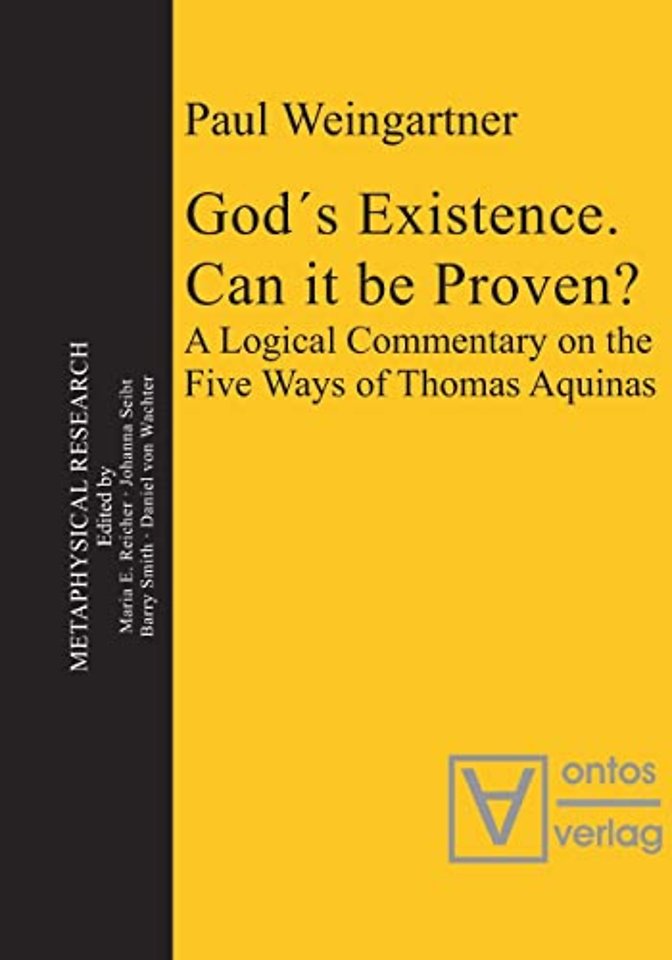 God´s Existence. Can it be Proven? – A Logical Commentary on the Five Ways of Thomas Aquinas