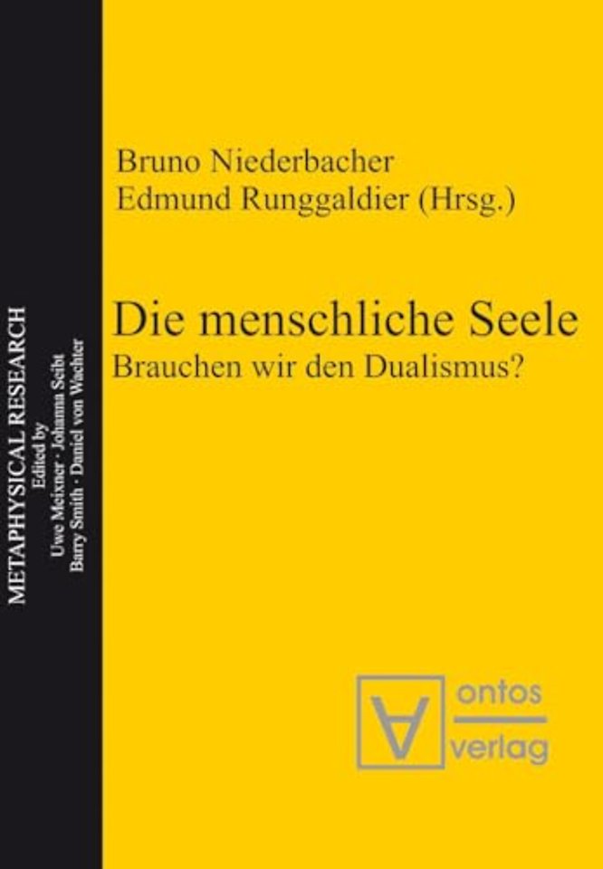 Die menschliche Seele – Brauchen wir den Dualismus?
