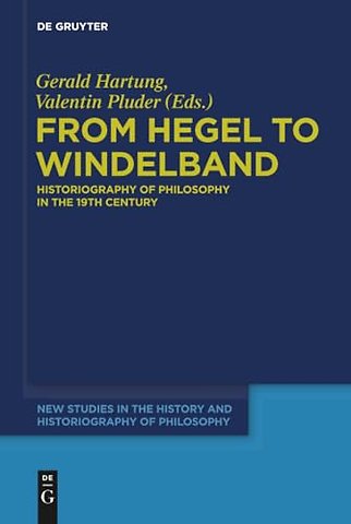 From Hegel to Windelband – Historiography of Philosophy in the 19th Century