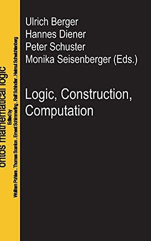 Logic, Construction, Computation
