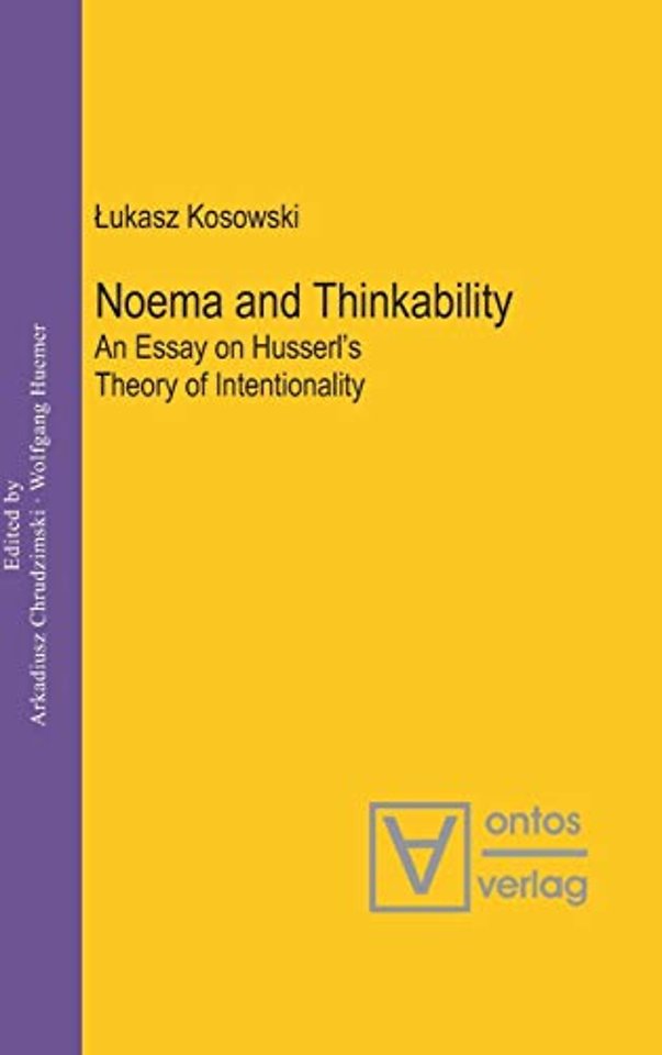 Noema and Thinkability – An Essay on Husserl`s Theory of Intentionality