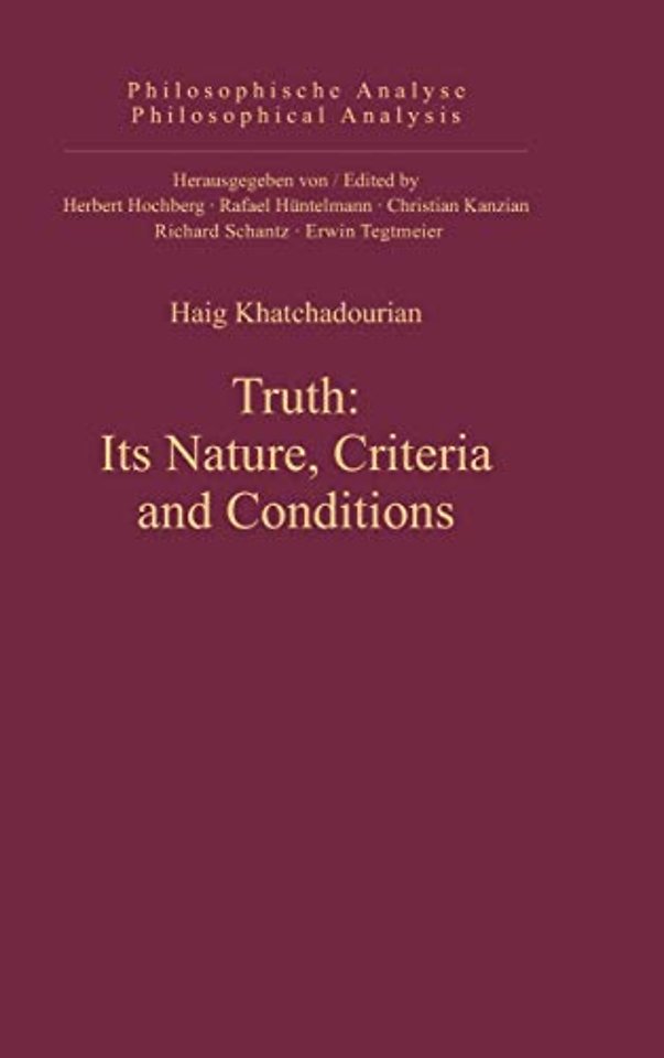 Truth: Its Nature, Criteria and Conditions