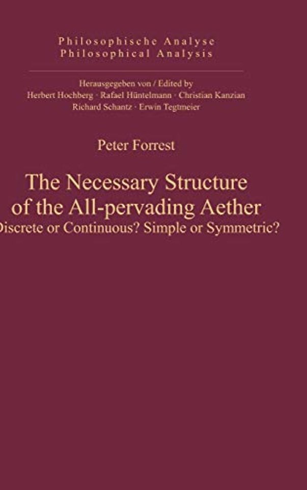 The Necessary Structure of the All–pervading Aether