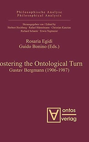 Fostering the Ontological Turn – Gustav Bergmann (1906–1987)