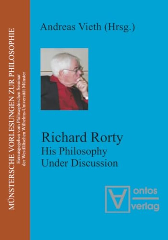 Richard Rorty – His Philosophy Under Discussion