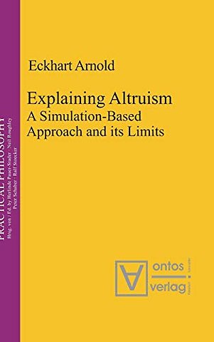 Explaining Altruism – A Simulation–Based Approach and its Limits