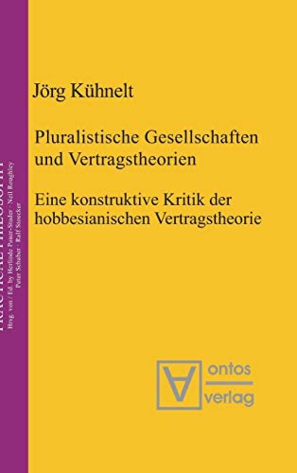 Pluralistische Gesellschaften und Vertragstheori – Eine konstruktive Kritik der hobbesianischen Vertragstheorie