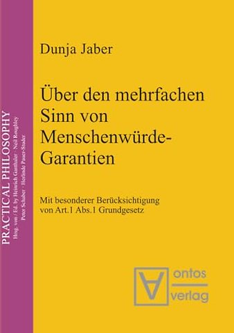 Über den mehrfachen Sinn von Menschenwürde–Garan – Mit besonderer Berücksichtigung von Artikel 1, Abs. 1 Grundgesetz