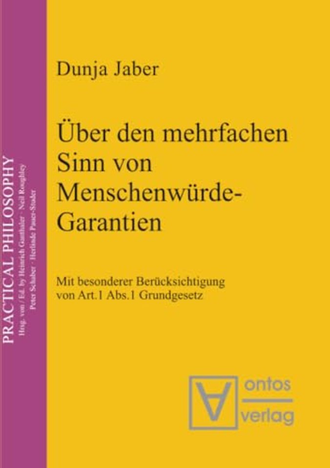 Über den mehrfachen Sinn von Menschenwürde–Garan – Mit besonderer Berücksichtigung von Artikel 1, Abs. 1 Grundgesetz