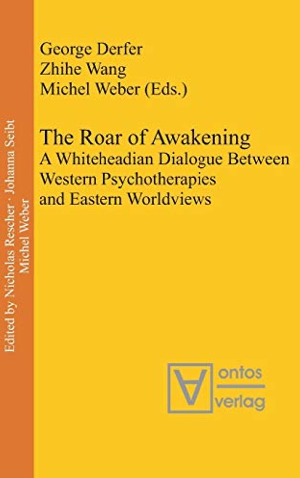 The Roar of Awakening – A Whiteheadian Dialogue Between Western Psychotherapies and Eastern Worldviews