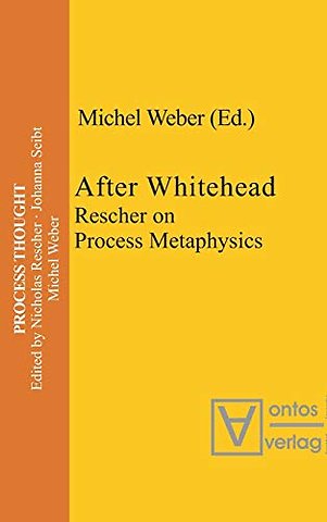 After Whitehead – Rescher on Process Metaphysics