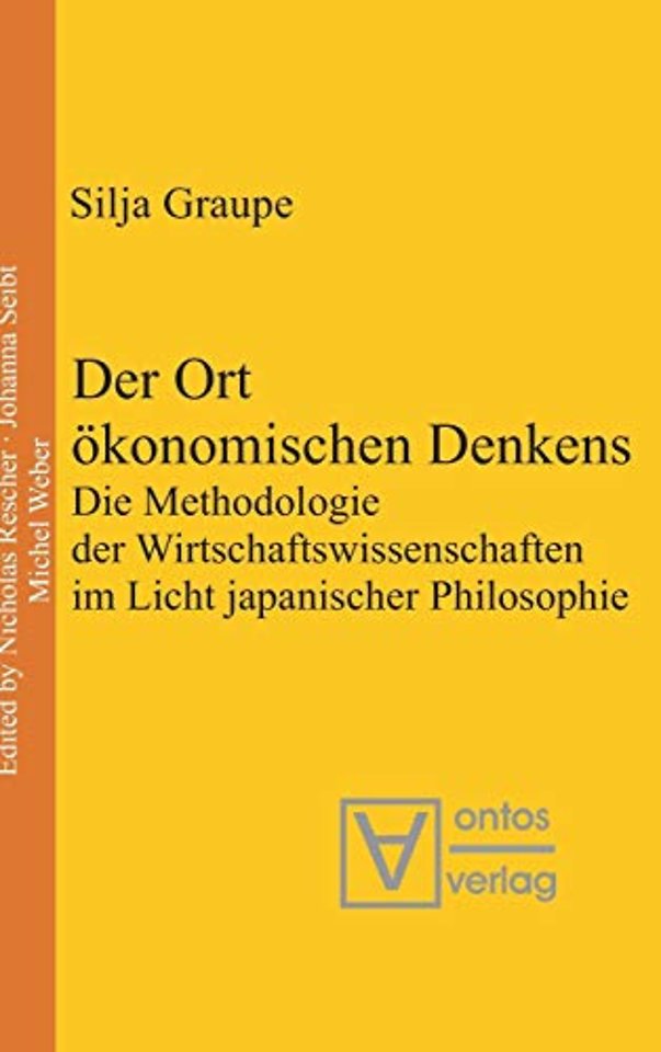 Der Ort ökonomischen Denkens – Die Methodologie der Wirtschaftswissenschaften im Licht japanischer Philosophie