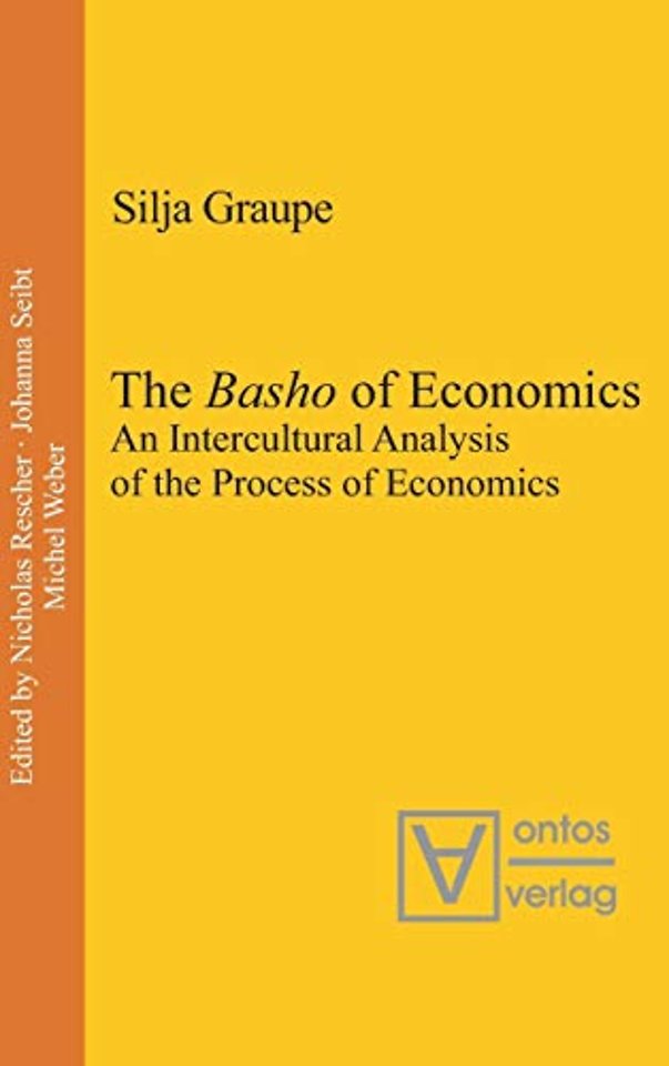 The Basho of Economics – An Intercultural Analysis of the Process of Economics. Translated and Introduced by Roger Gathman