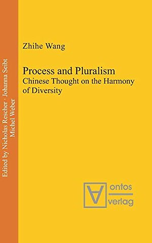 Process and Pluralism – Chinese Thought on the Harmony of Diversity