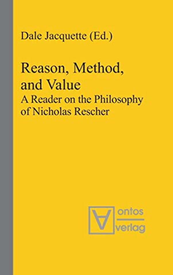 Reason, Method, and Value – A Reader on the Philosophy of Nicholas Rescher