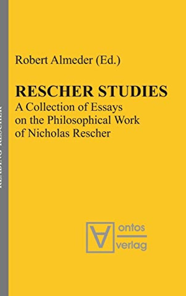 Rescher Studies – A Collection of Essays on the Philosophical Work of Nicholas Rescher