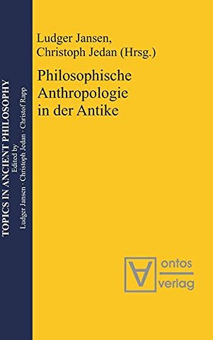 Philosophische Anthropologie in der Antike