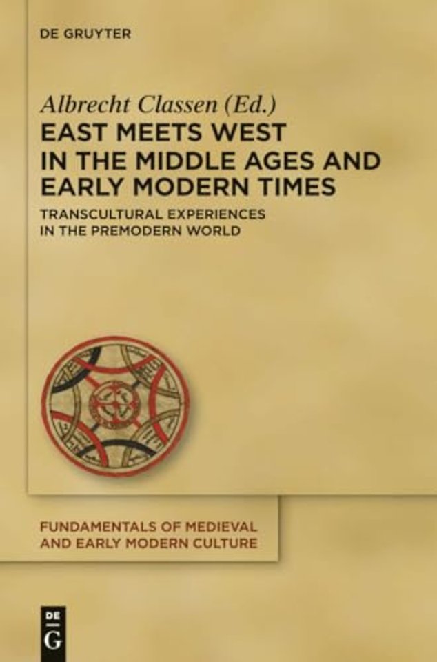 East Meets West in the Middle Ages and Early Mod – Transcultural Experiences in the Premodern World