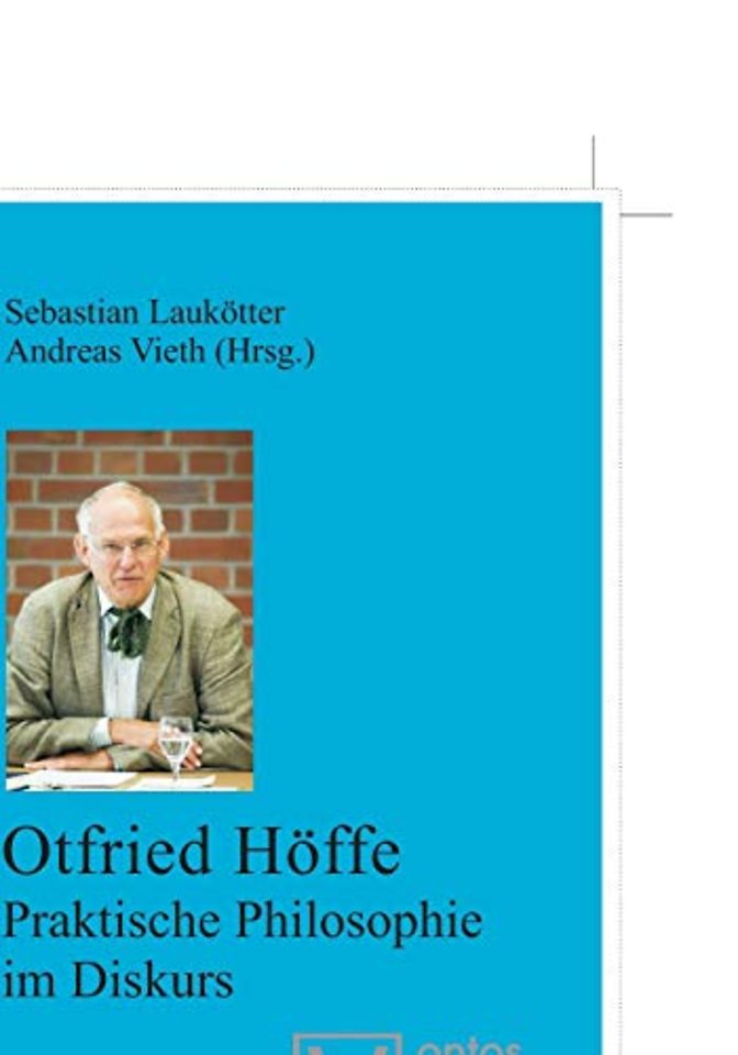 Otfried Höffe – Praktische Philosophie im Diskurs