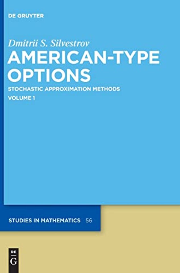 American–Type Options – Stochastic Approximation Methods, Volume 1