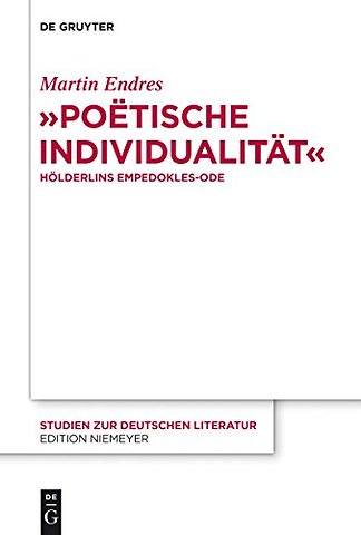 "Poëtische Individualität" – Hölderlins Empedokles–Ode