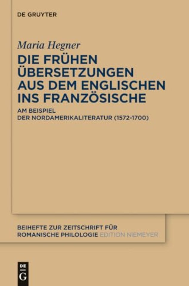 Die frühen Übersetzungen aus dem Englischen ins – Am Beispiel der Nordamerikaliteratur (1572–1700)