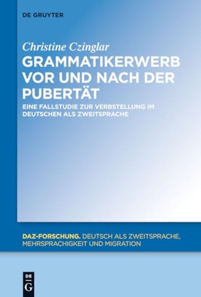 Grammatikerwerb vor und nach der Pubertät – Eine Fallstudie zur Verbstellung im Deutschen als Zweitsprache
