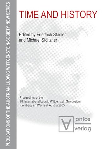 Time and History – Proceedings of the 28. International Ludwig Wittgenstein Symposium, Kirchberg am Wechsel, Austria 2005