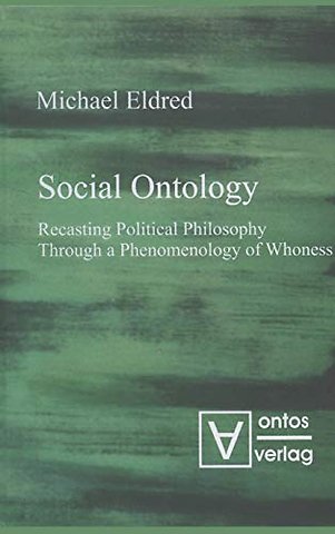 Social Ontology – Recasting Political Philosophy Through a Phenomenology of Whoness