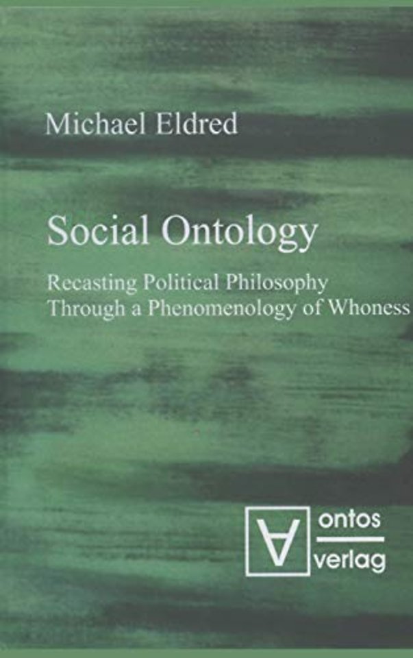 Social Ontology – Recasting Political Philosophy Through a Phenomenology of Whoness