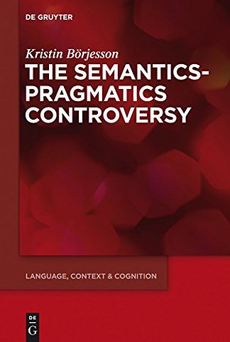 The Semantics–Pragmatics Controversy