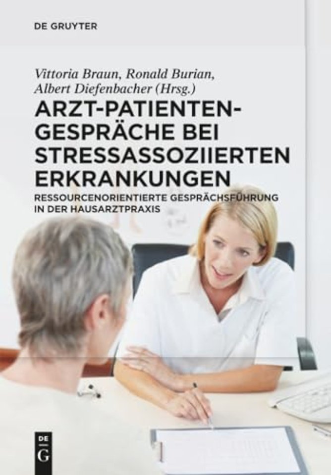 Arzt–Patienten–Gespräche bei stressassoziierten – Ressourcenorientierte Gesprächsführung in der Hausarztpraxis