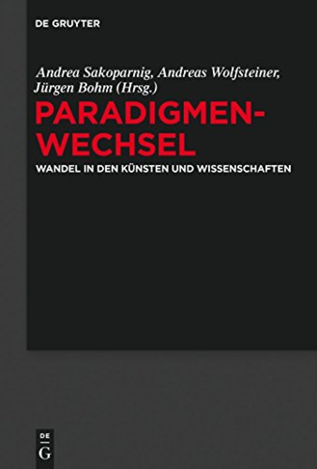 Paradigmenwechsel – Wandel in den Künsten und Wissenschaften