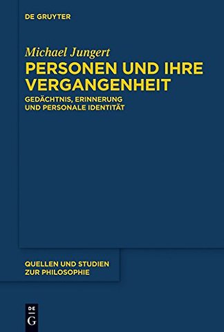 Personen und ihre Vergangenheit – Gedächtnis, Erinnerung und personale Identität
