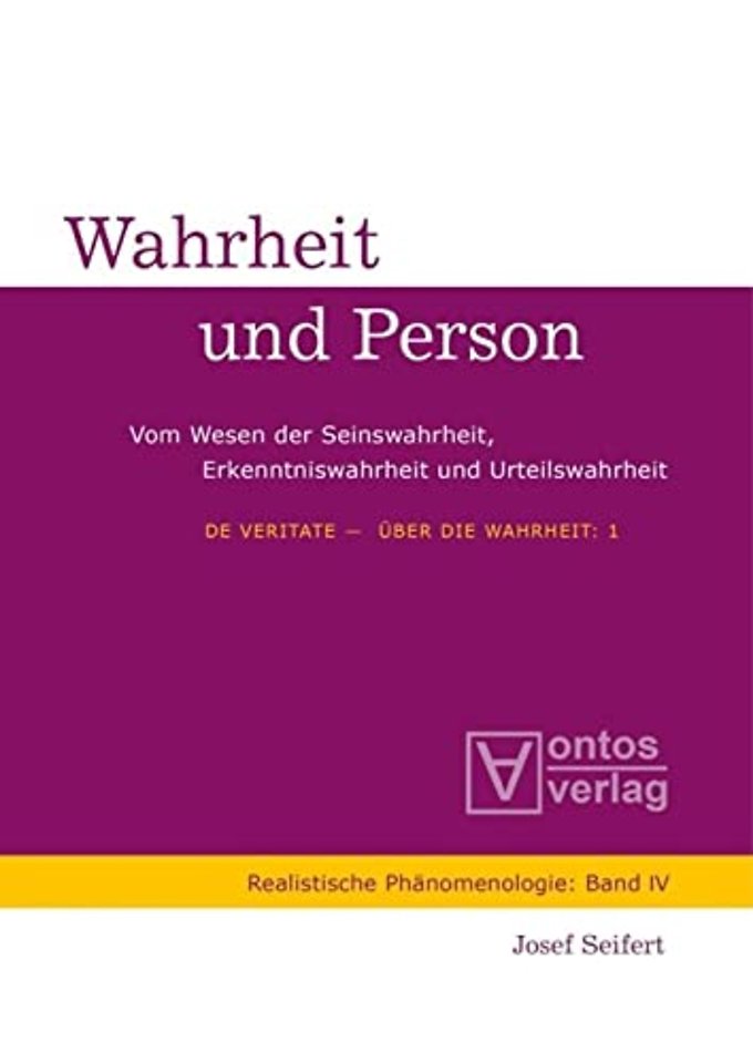 De Veritate – Über die Wahrheit – 1: Wahrheit und Person. 2: Der Streit um die Wahrheit