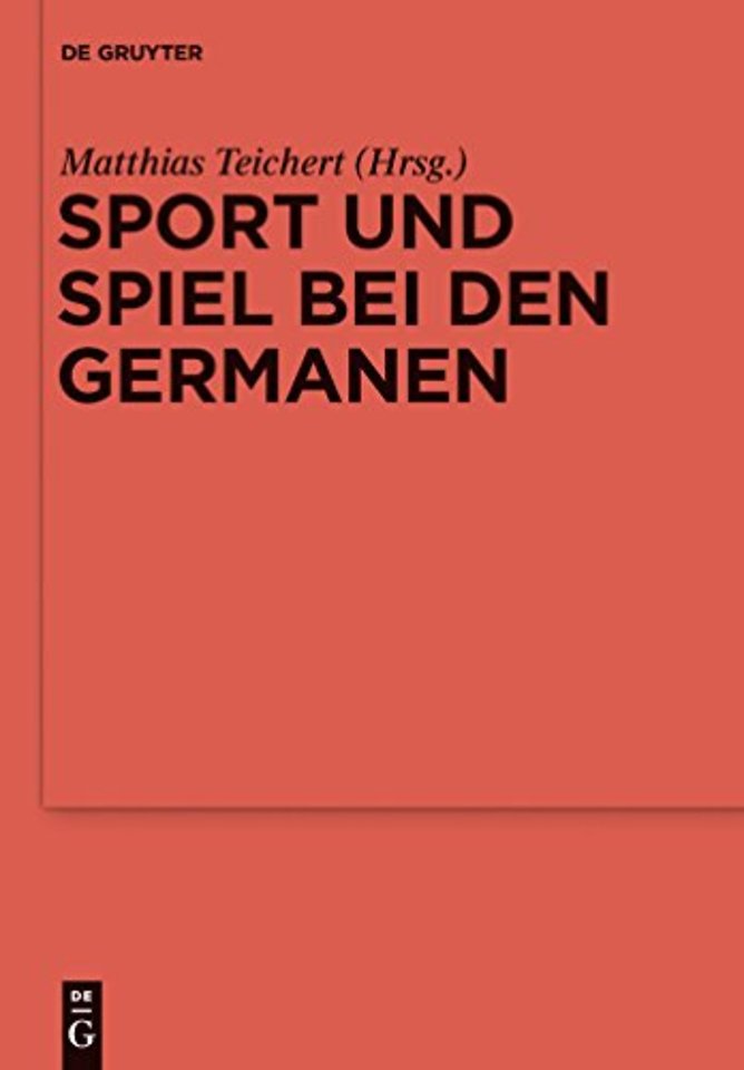 Sport und Spiel bei den Germanen – Nordeuropa von der römischen Kaiserzeit bis zum Mittelalter