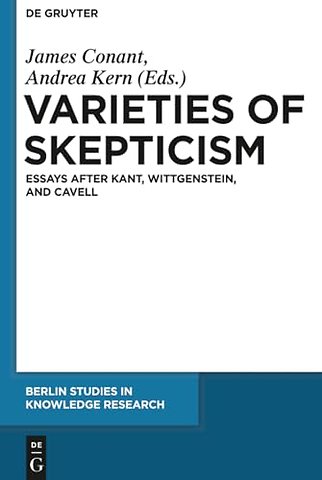 Varieties of Skepticism – Essays after Kant, Wittgenstein, and Cavell